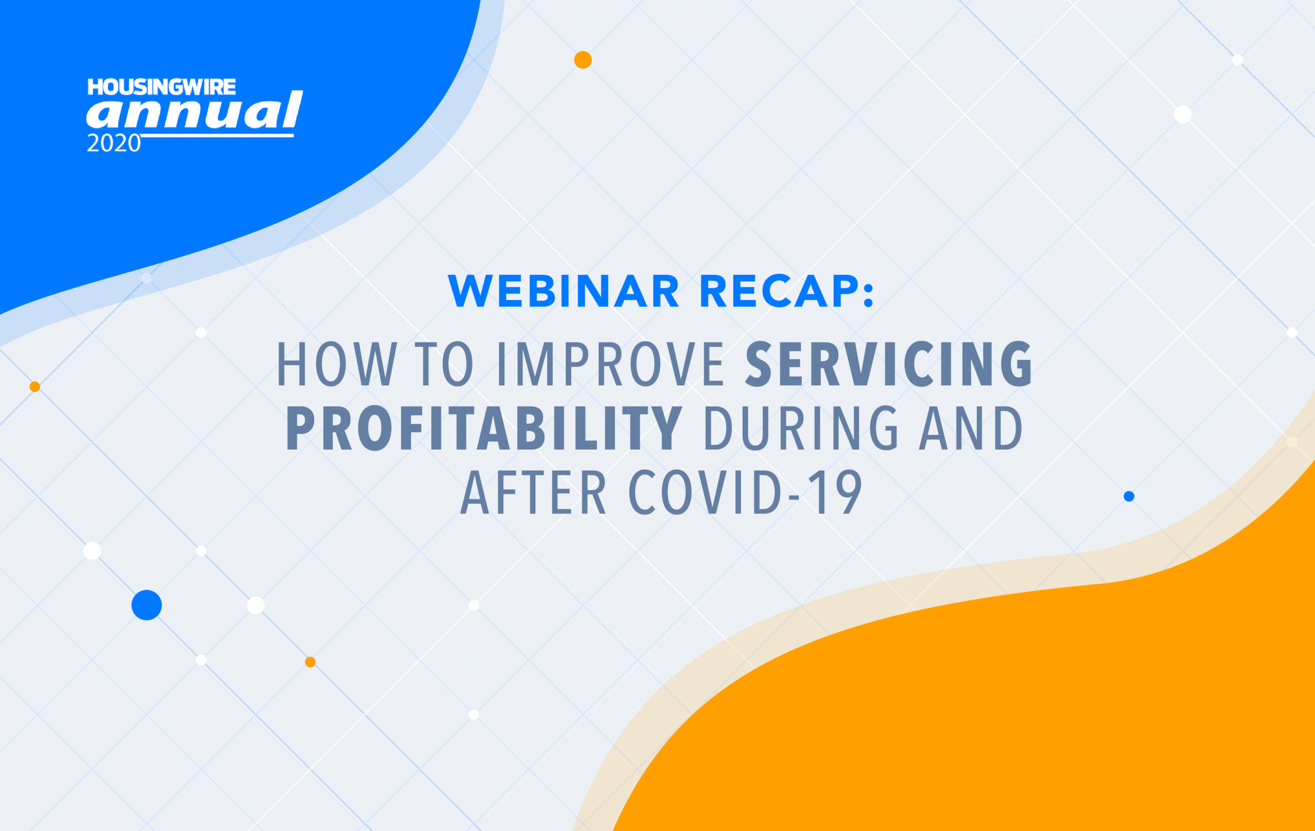 Recap: How to Improve Servicing Profitability During and After COVID-19