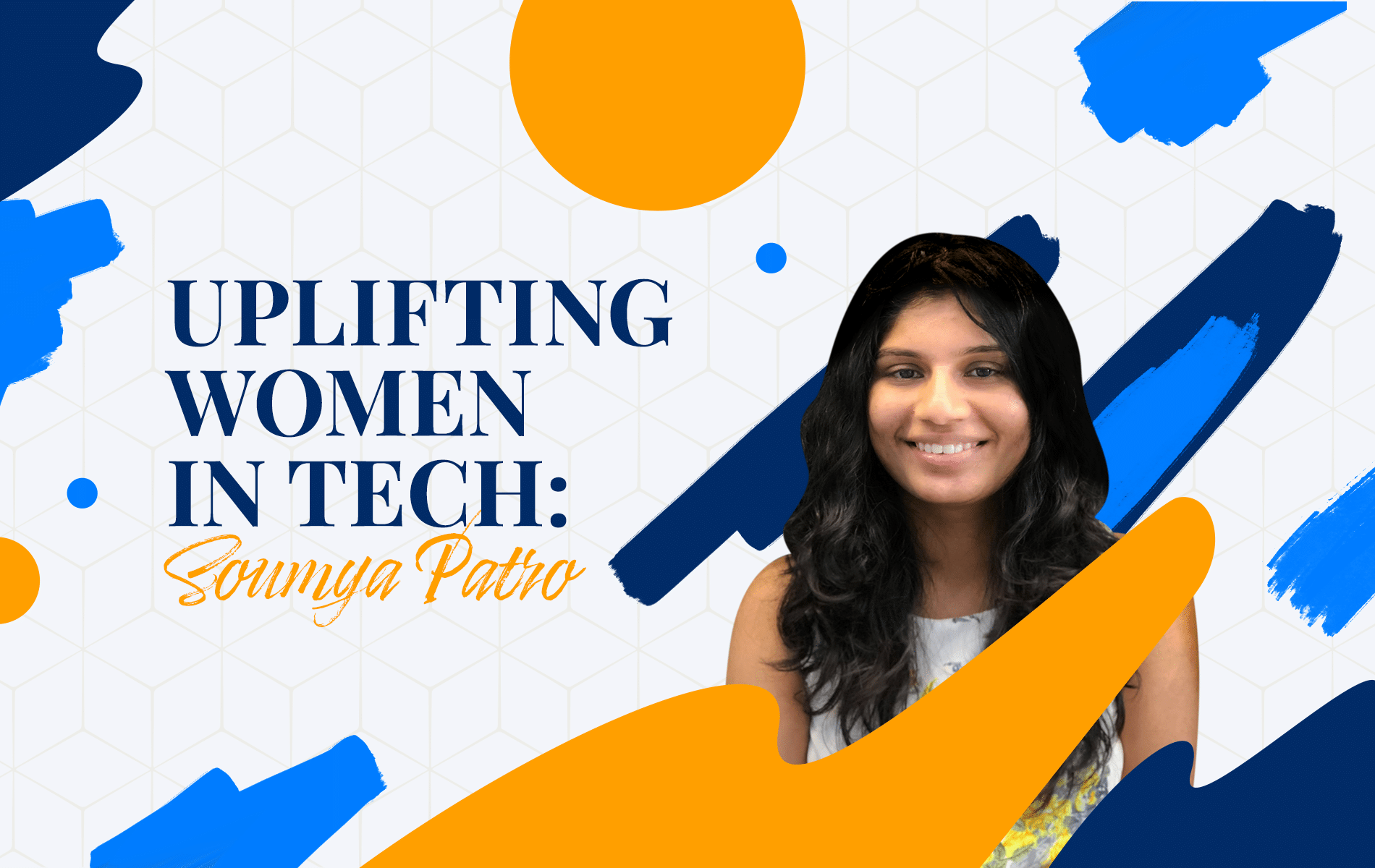 Uplifting Women in Tech: Soumya Patro