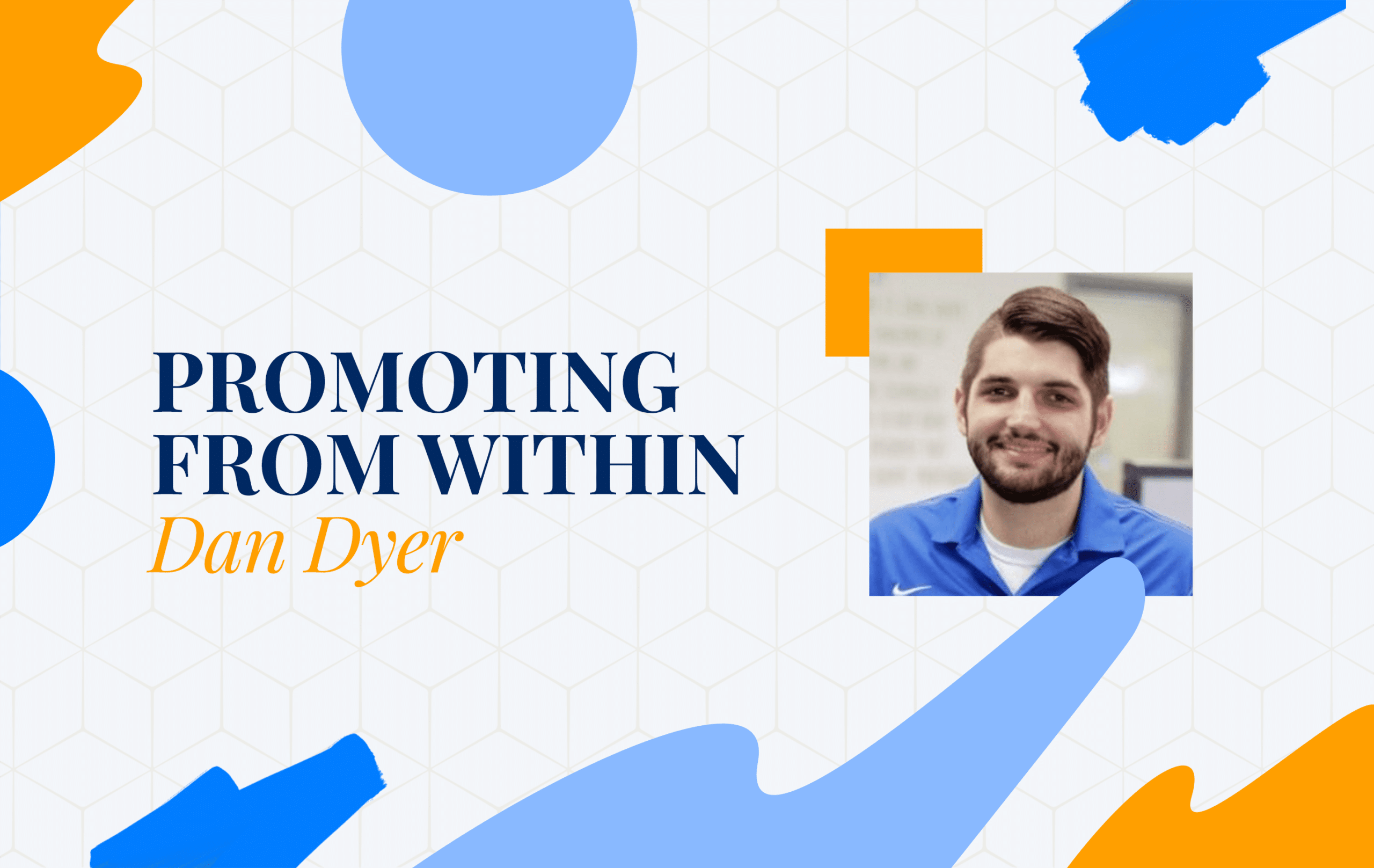 promoting from within: Dan Dyer