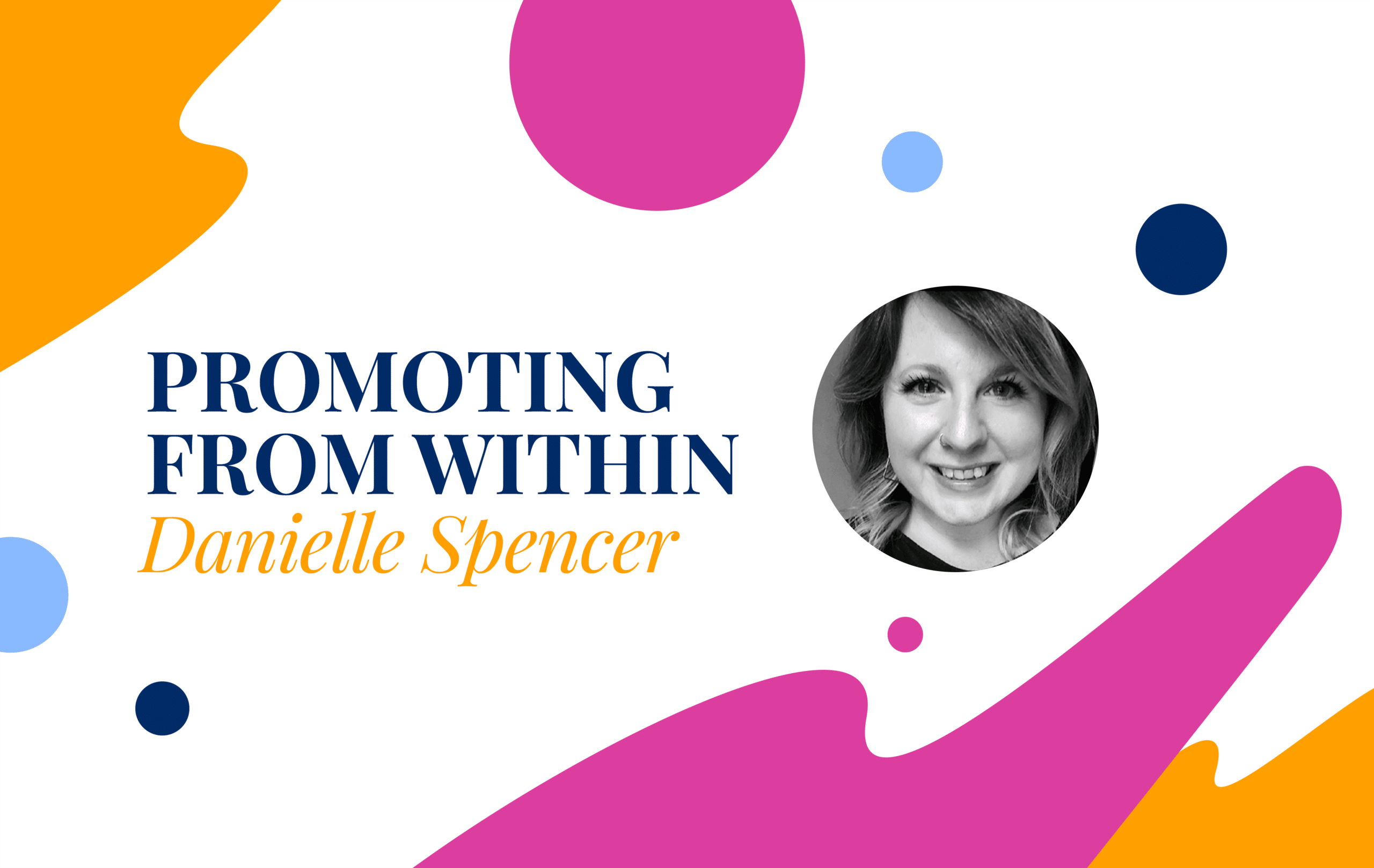 Promoting From Within: Danielle Spencer