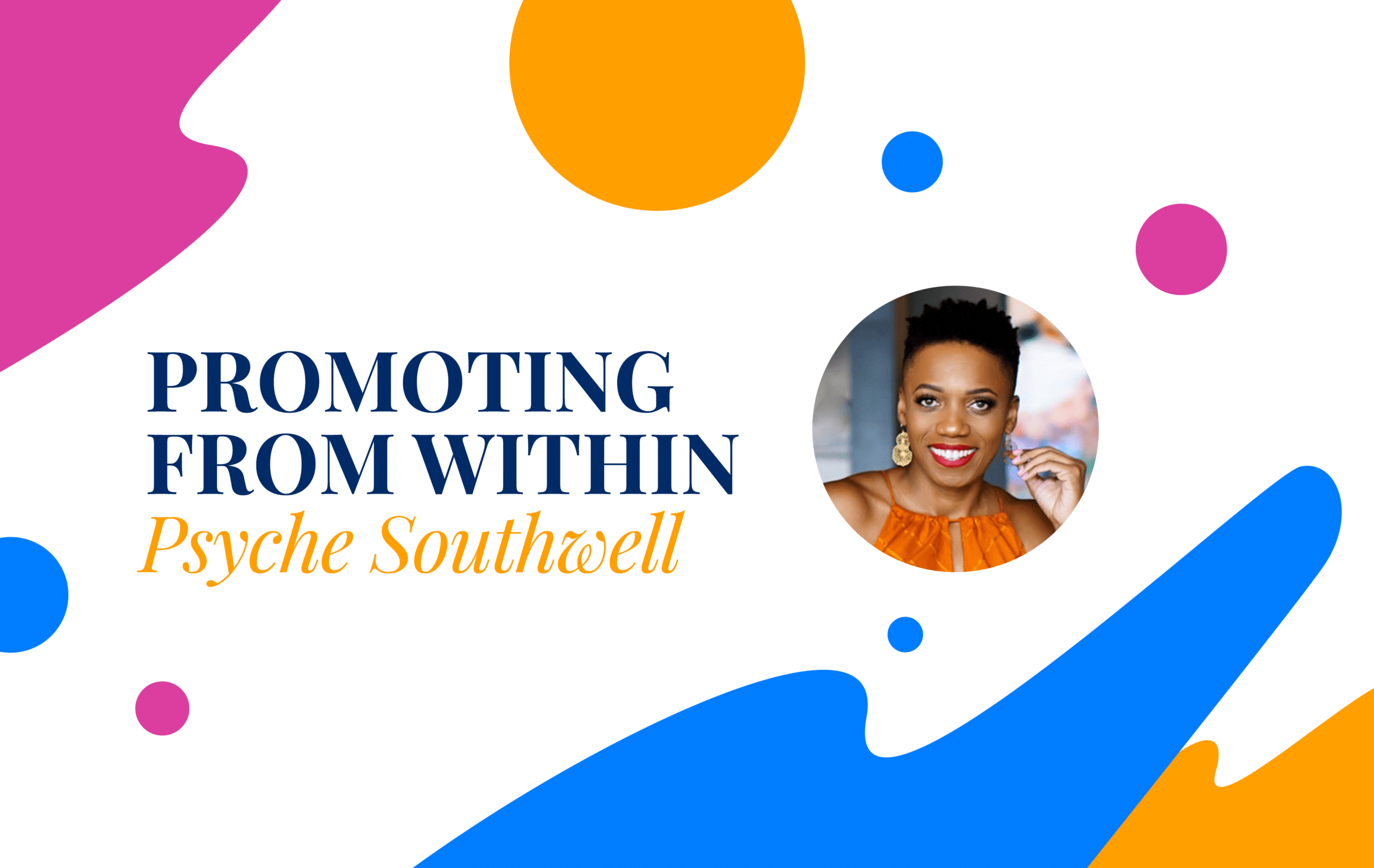 Promoting From Within: Psyche Southwell