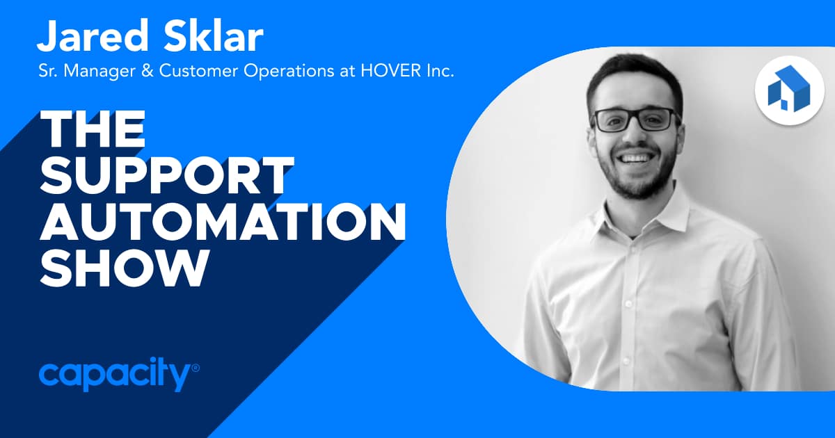 Jared Sklar, Sr. Manager of Customer Operations at HOVER joins The Support Automation Show