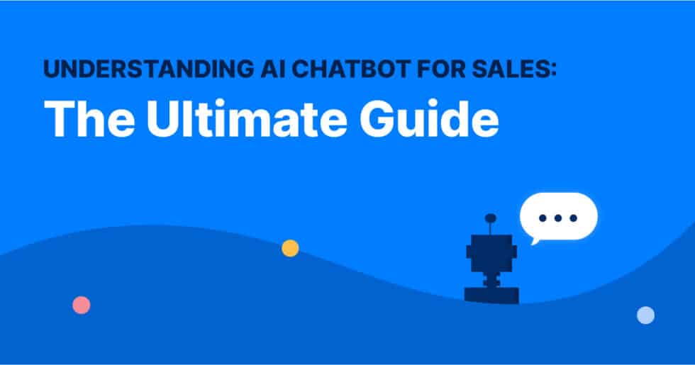 Understanding AI Chatbot For Sales: The Ultimate Guide - Capacity