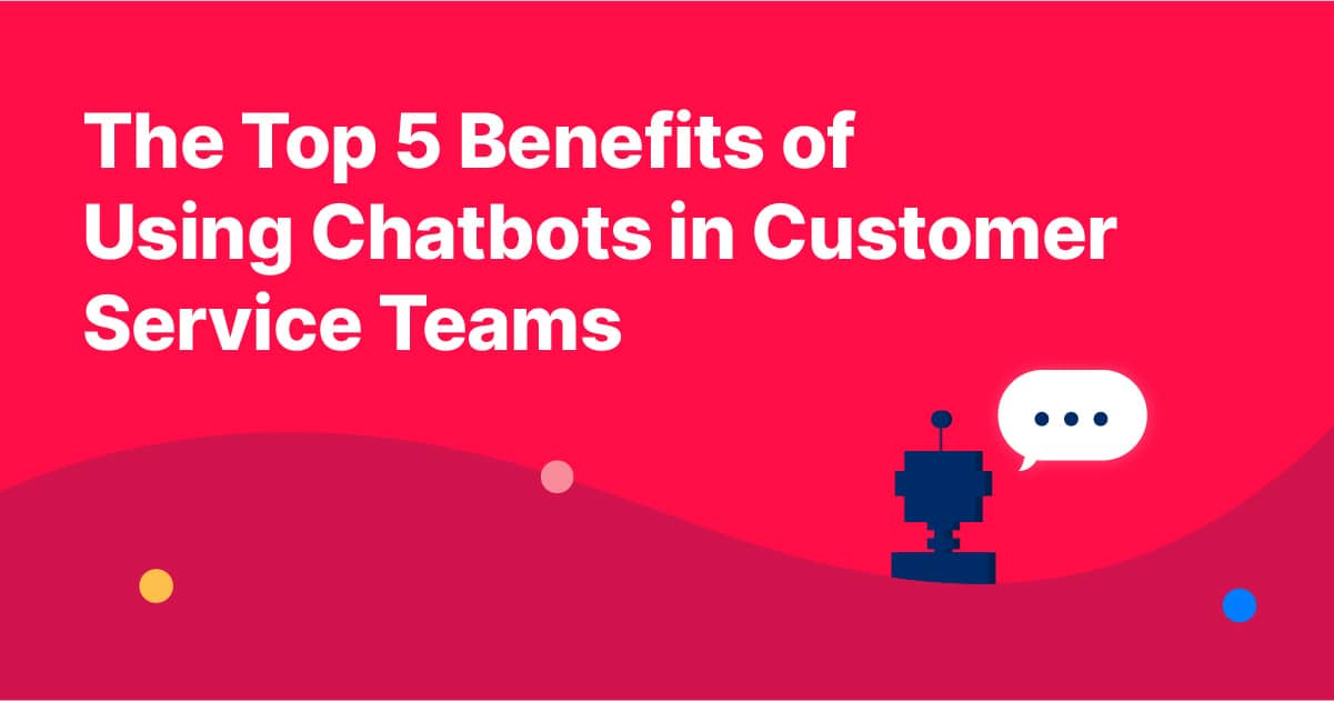 Benefits of chatbots in customer service header image