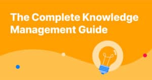 The Complete Knowledge Management Guide