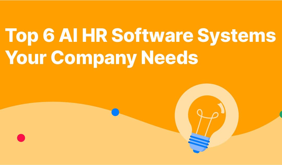 Top 6 AI HR Software Systems Your Company Needs (2023)