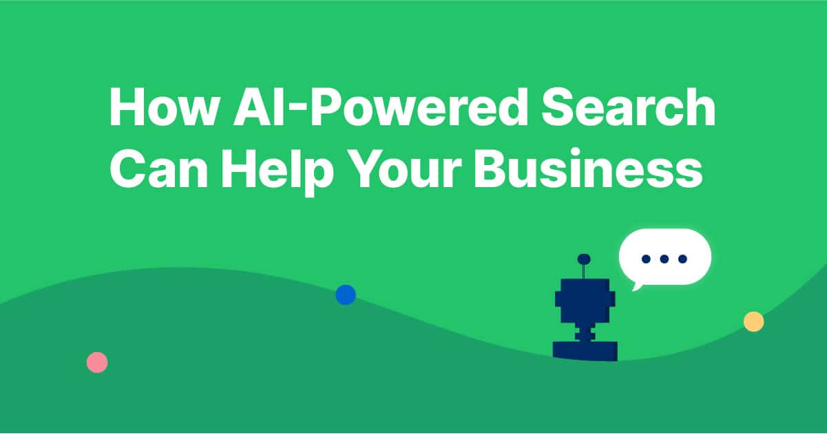 Header image for How AI-Powered Search Can Help Your Business
