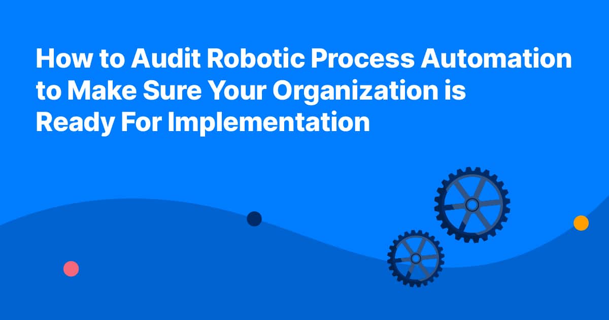 How to audit robotic process automation header image