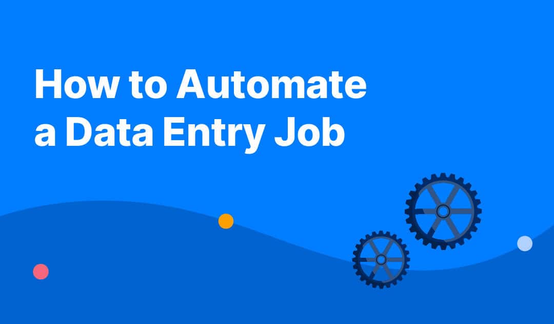 How to Automate a Data Entry Job