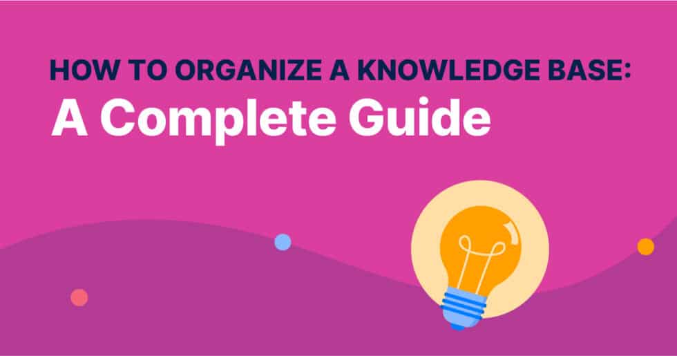 How to Organize a Knowledge Base (A Complete Guide) - Capacity