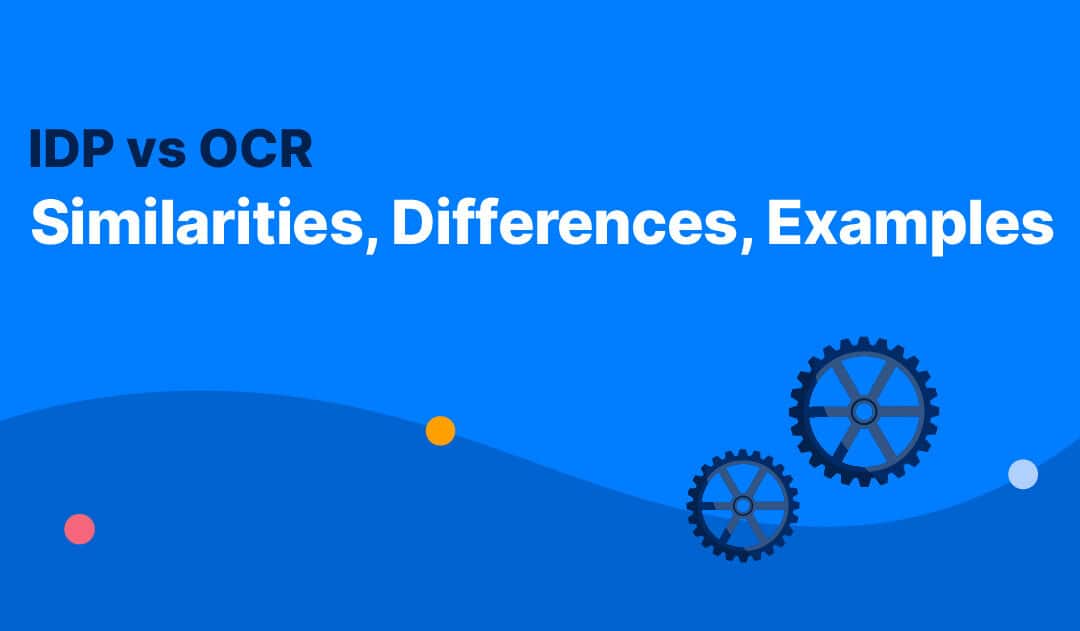 IDP vs OCR, Similarities, Differences, Examples