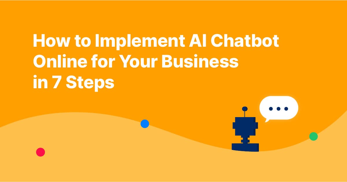 How To Implement AI Chatbot Online For Your Business In 7 Steps Capacity