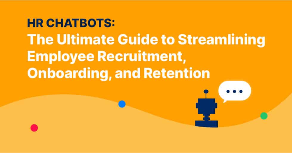 HR Chatbots: The Ultimate Guide To Streamlining Employee Recruitment ...