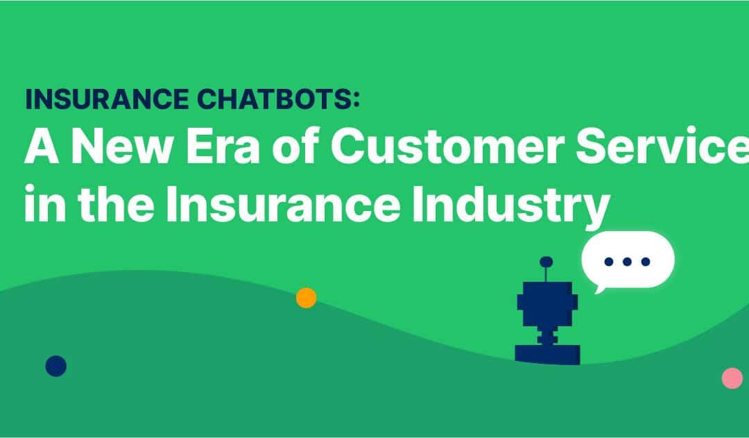 Insurance Chatbots: A New Era of Customer Service in the Insurance Industry