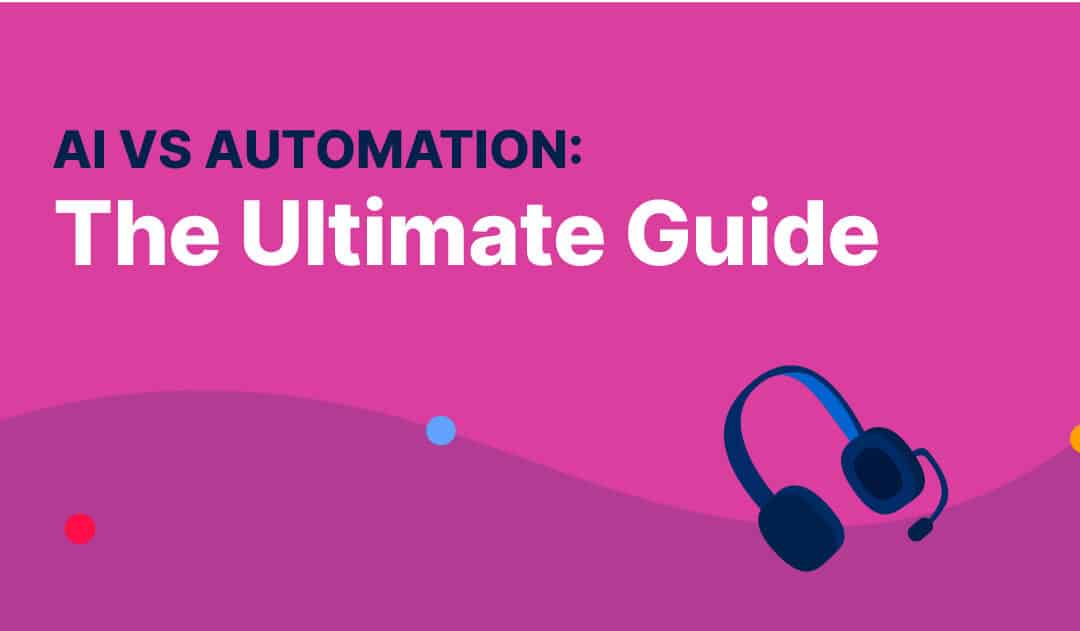AI vs Automation: The Ultimate Guide