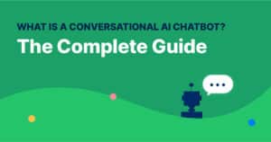 What Is A Conversational AI Chatbot? The Complete Guide (2023)
