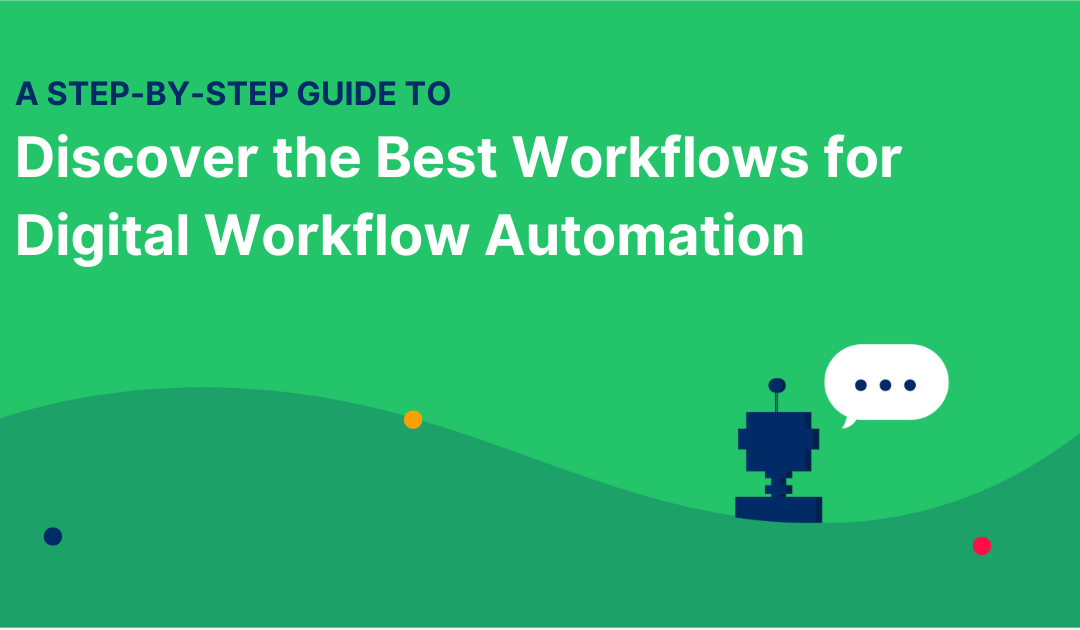 A Step-by-Step Guide to Discover the Best Workflows for Digital Workflow Automation
