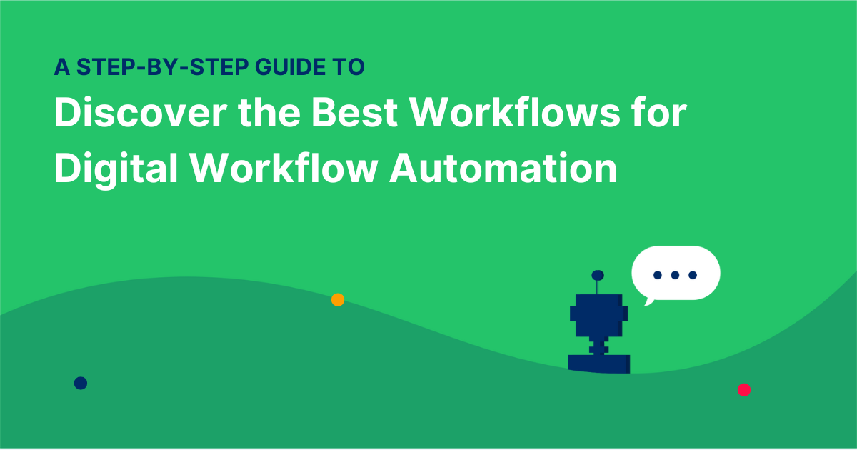 A Step-by-Step Guide to Discover the Best Workflows for Digital Workflow Automation
