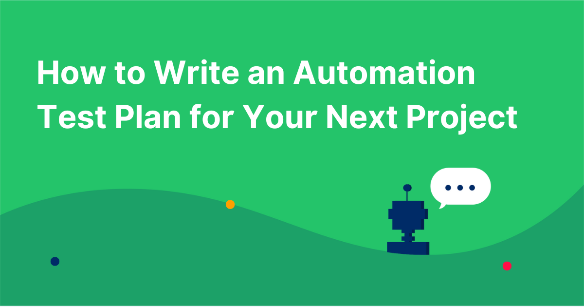 How to Write an Automation Test Plan for Your Next Project