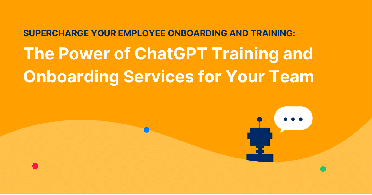 The Power of ChatGPT Training and Onboarding Services for Your Team