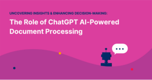 Uncovering Insights & Enhancing Decision-Making: The Role of ChatGPT AI-Powered Document Processing