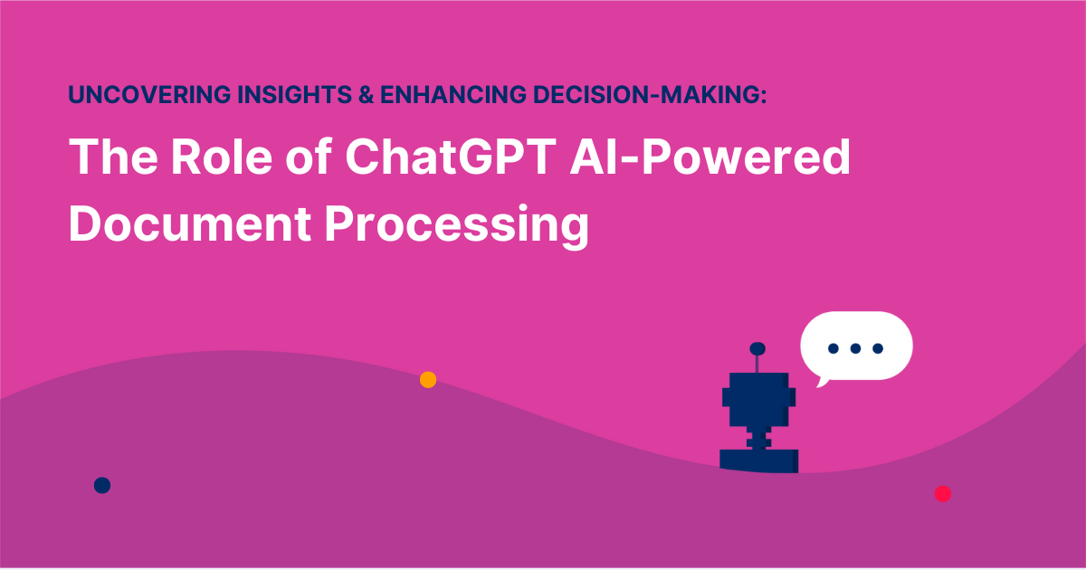 The Role of ChatGPT AI-Powered Document Processing