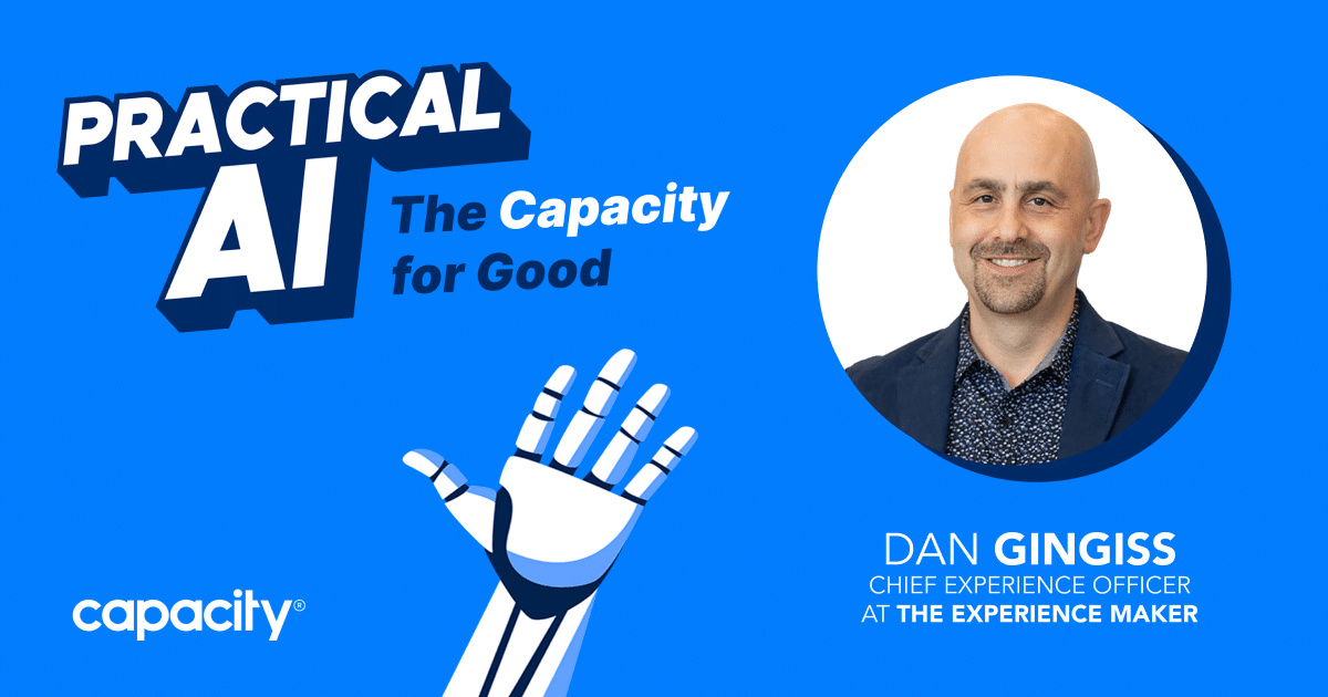 Title Image for Practical AI: The Capacity for Good Episode 2 with Dan Gingiss.