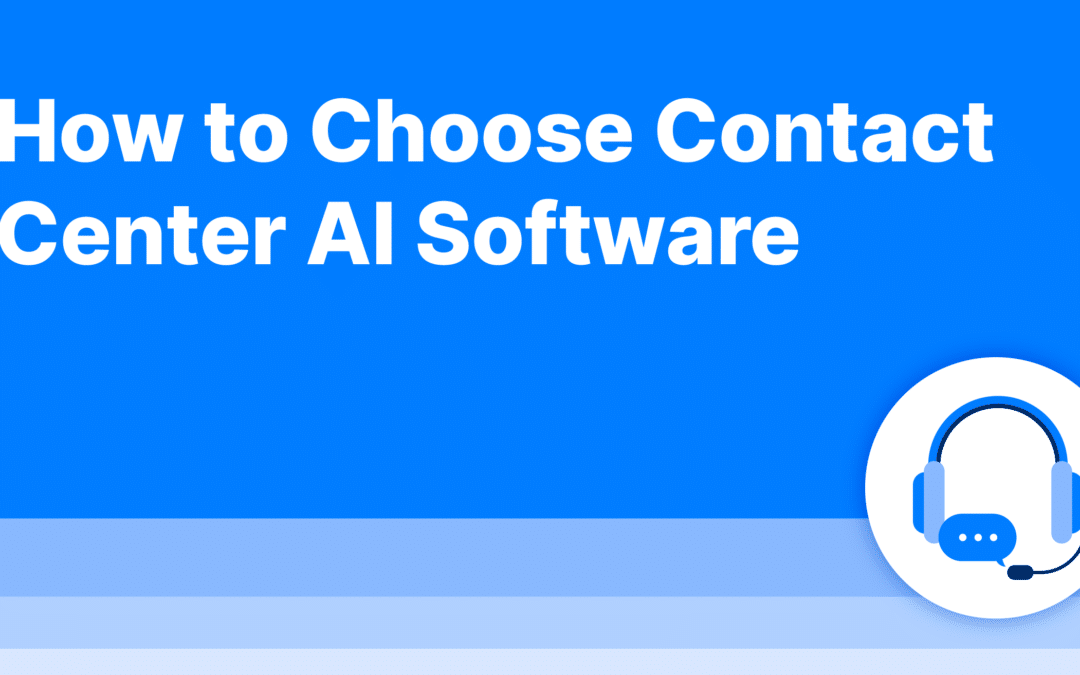 Choosing the Best Contact Center Software