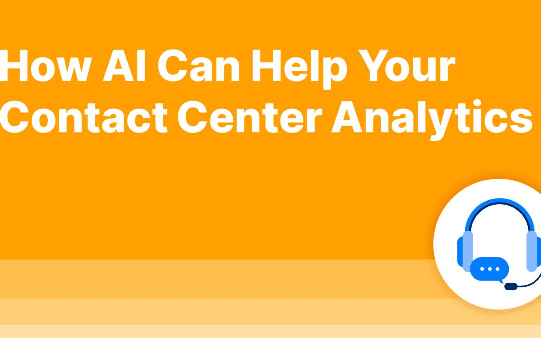 How AI Can Help Your Contact Center Analytics