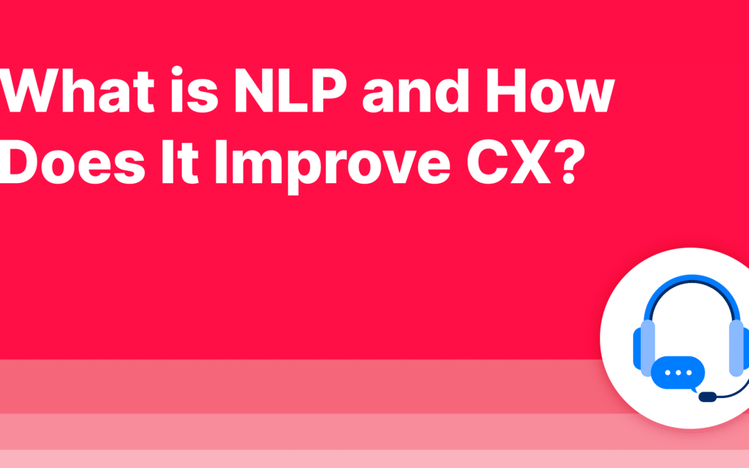 What is NLP and How Does It Improve CX?