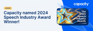 Capacity Named 2024 Speech Industry Award Winner
