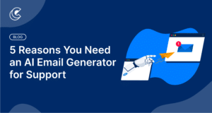 5 Reasons You Need an AI Email Generator for Support