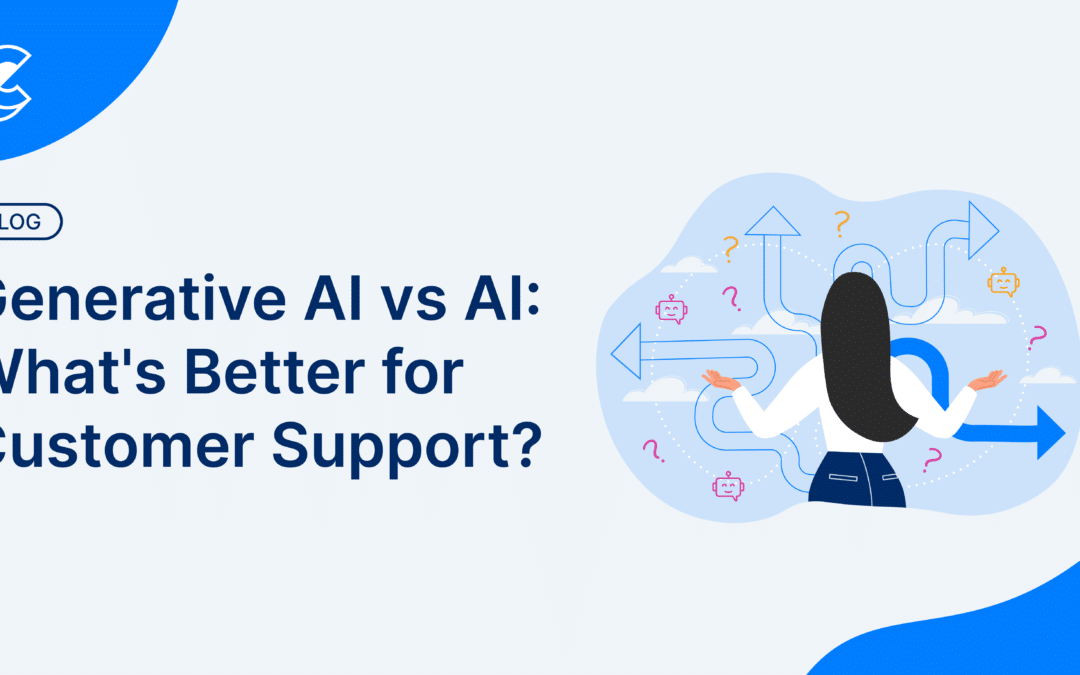 Generative AI vs AI: What’s Better for Customer Support?