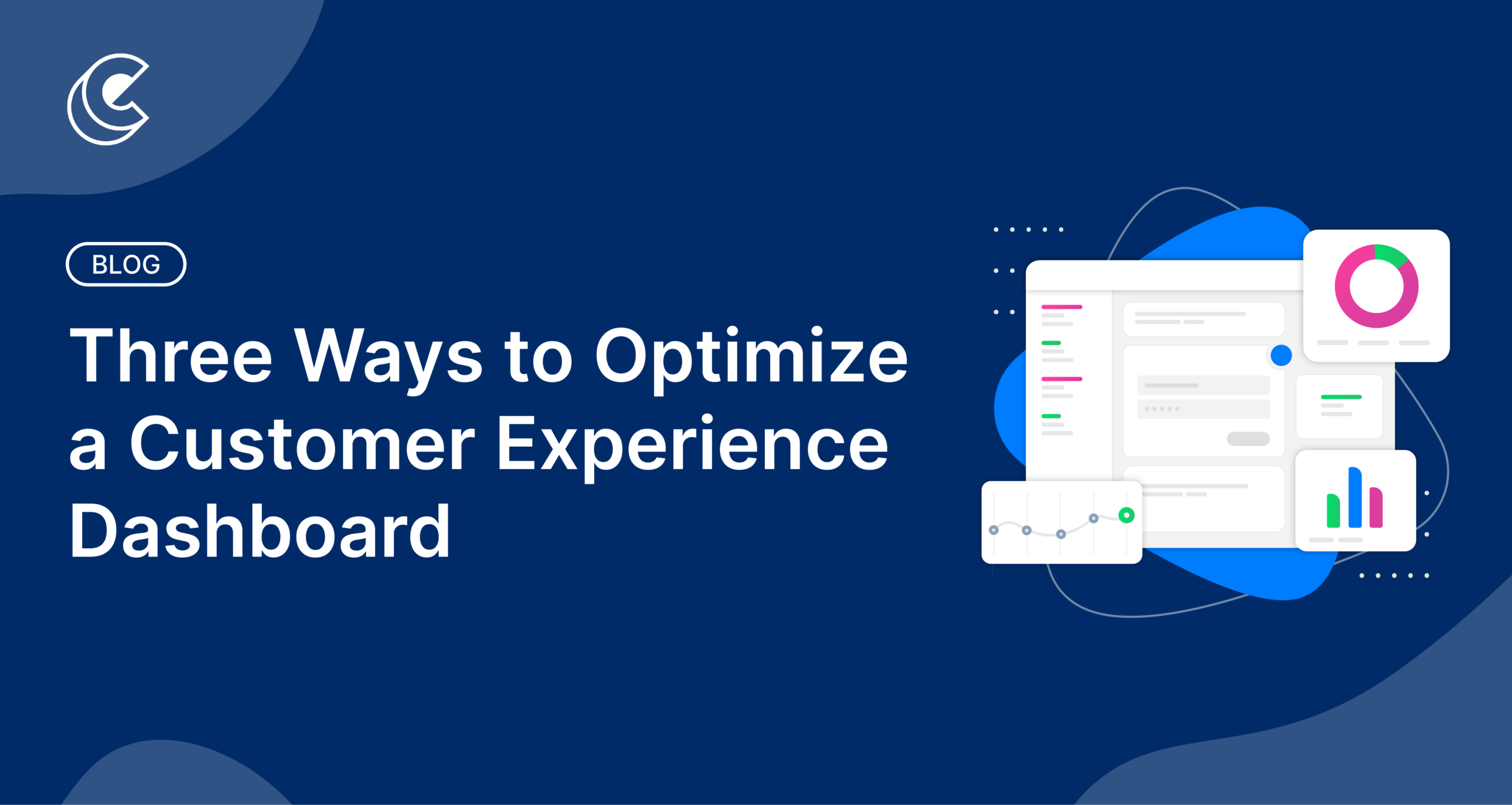 Three Ways to Optimize a Customer Experience Dashboard