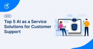 Top 5 AI as a Service Solutions for Customer Support