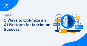3 Ways to Optimize an AI Platform for Maximum Success