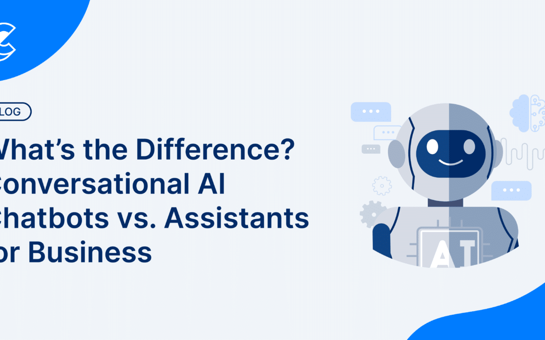 What’s the Difference? Conversational AI Chatbots vs. Assistants for Business