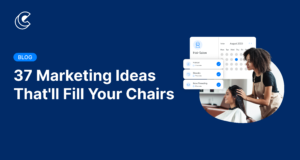 37 Salon Marketing Ideas That’ll Fill Your Chairs